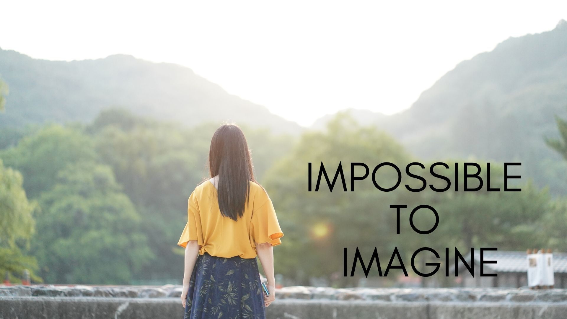 Impossible to Imagine Background