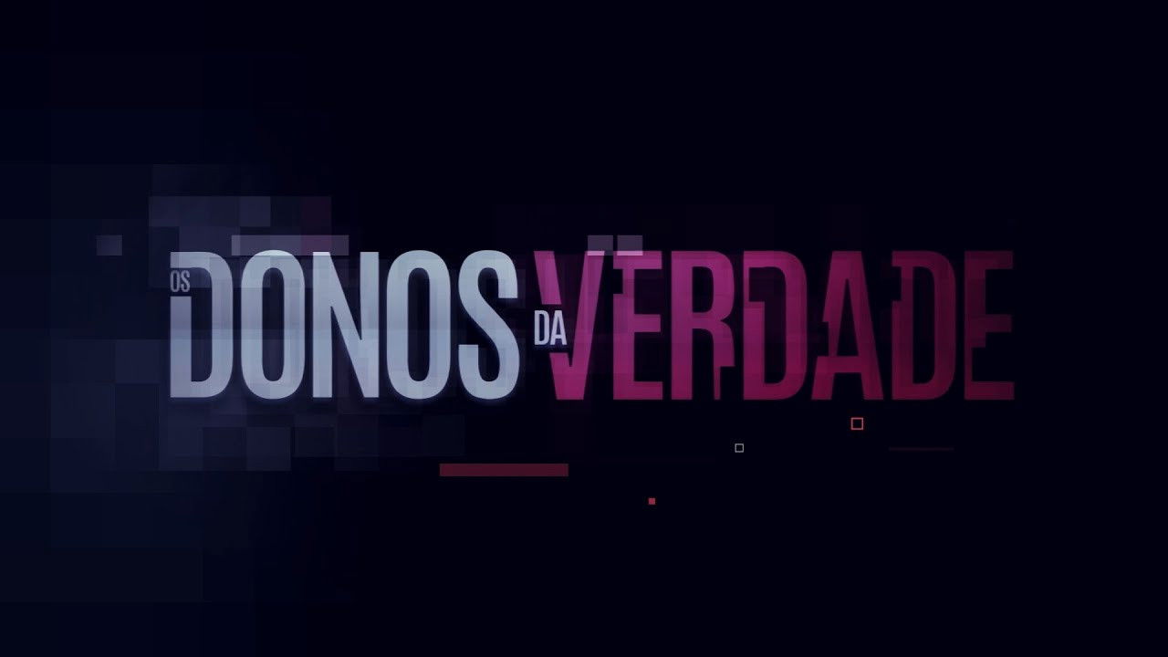 Os Donos da Verdade Background