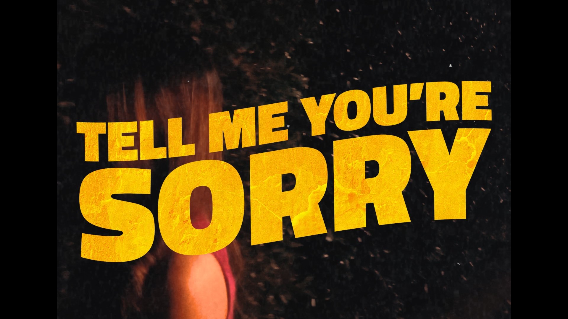 Tell Me You're Sorry Background