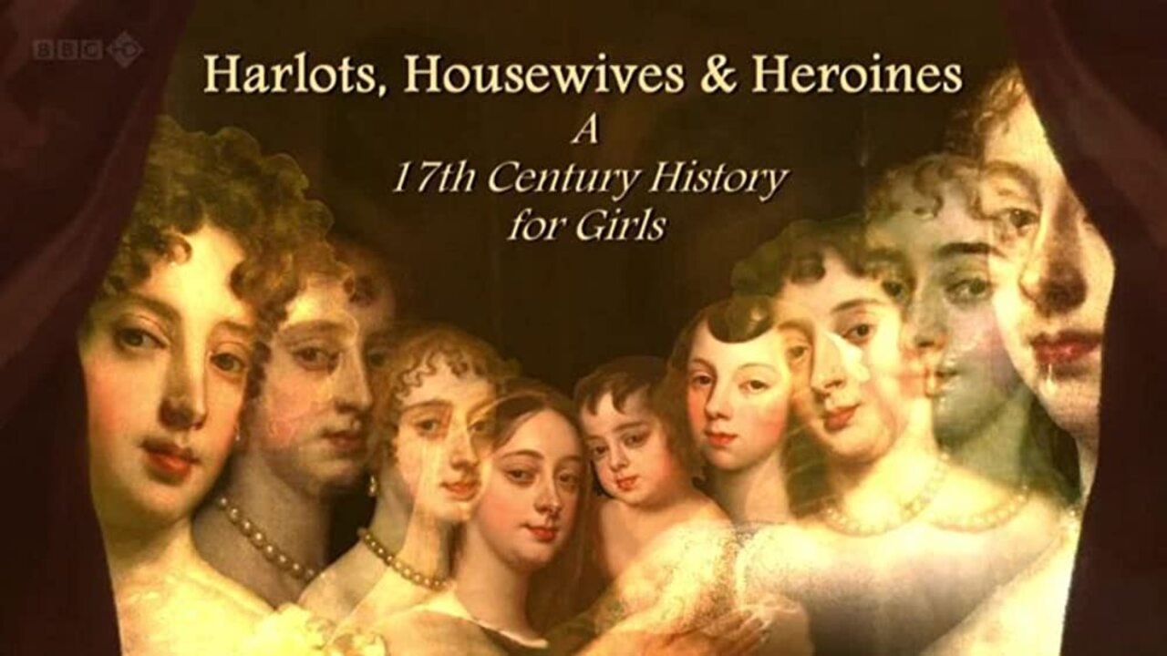 Harlots, Housewives and Heroines: A 17th Century History for Girls Background