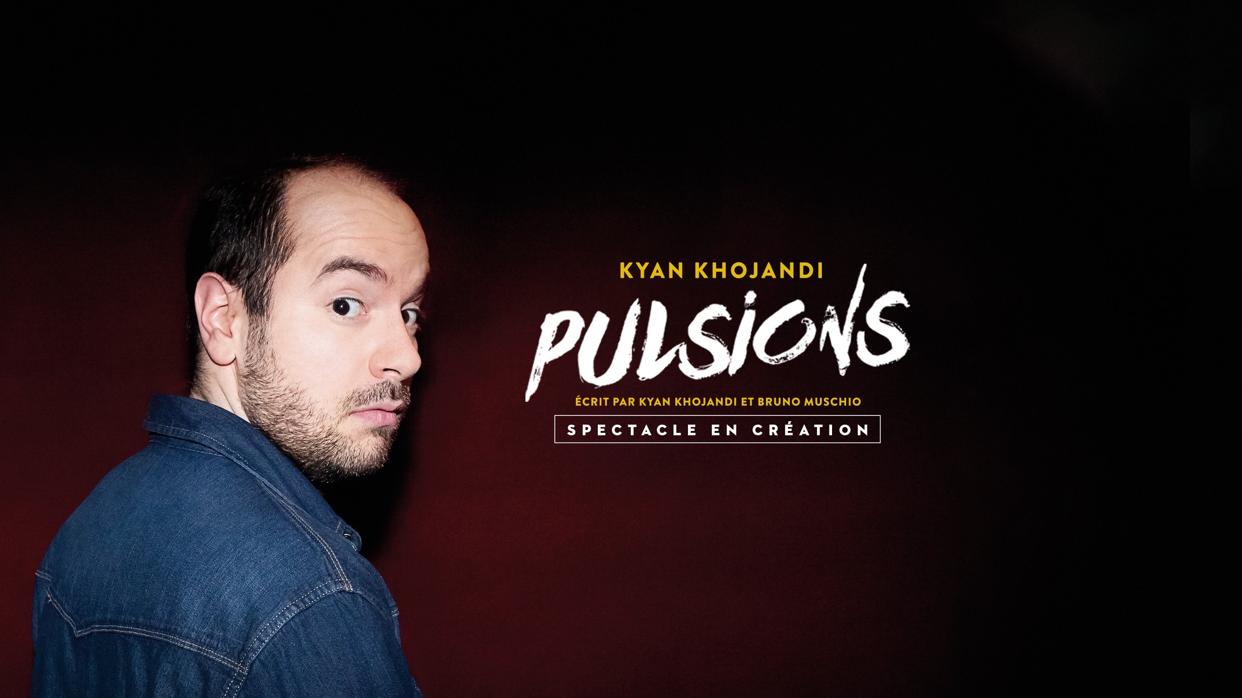 Kyan Khojandi : Pulsions Background