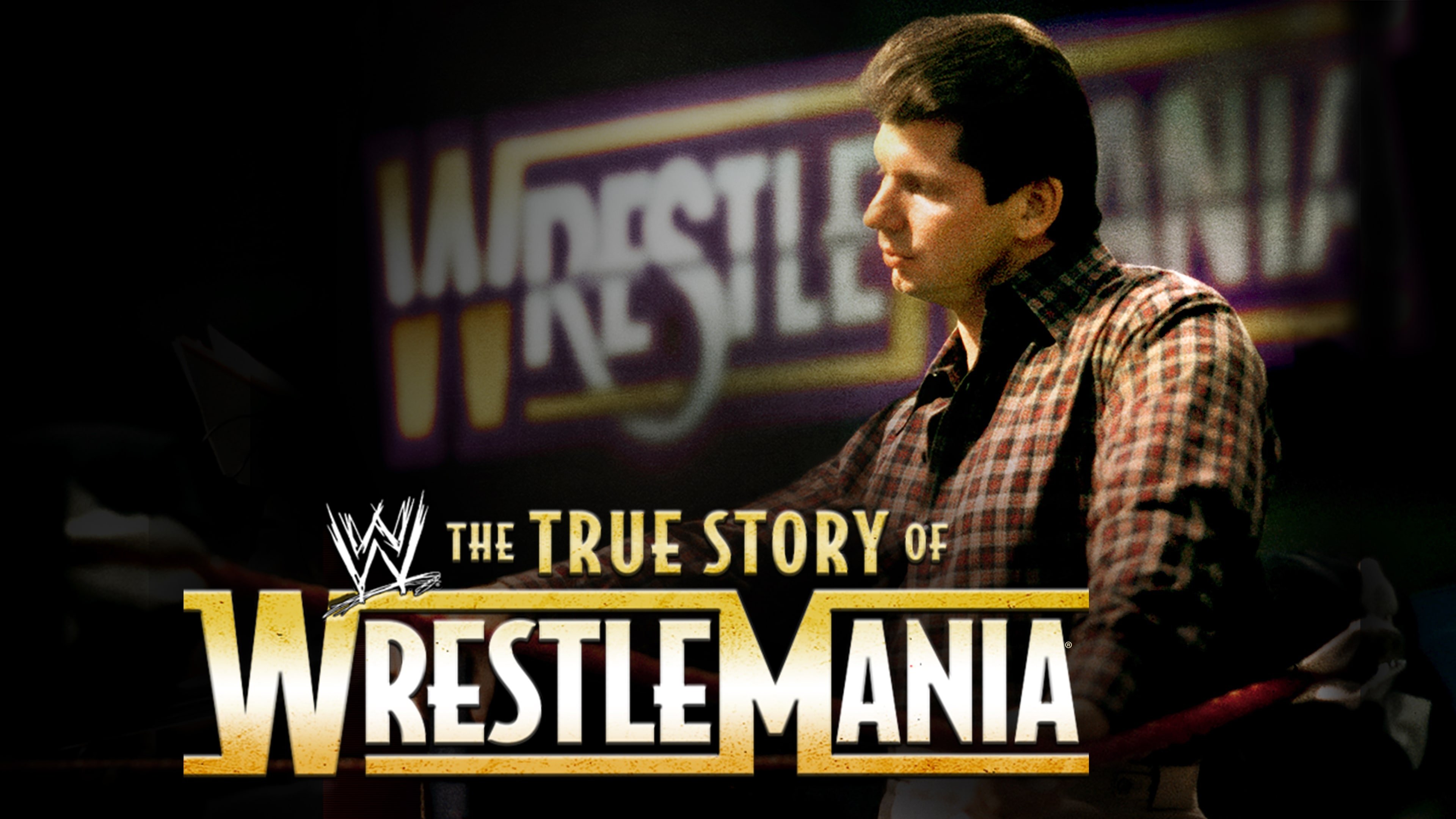The True Story of WrestleMania Background