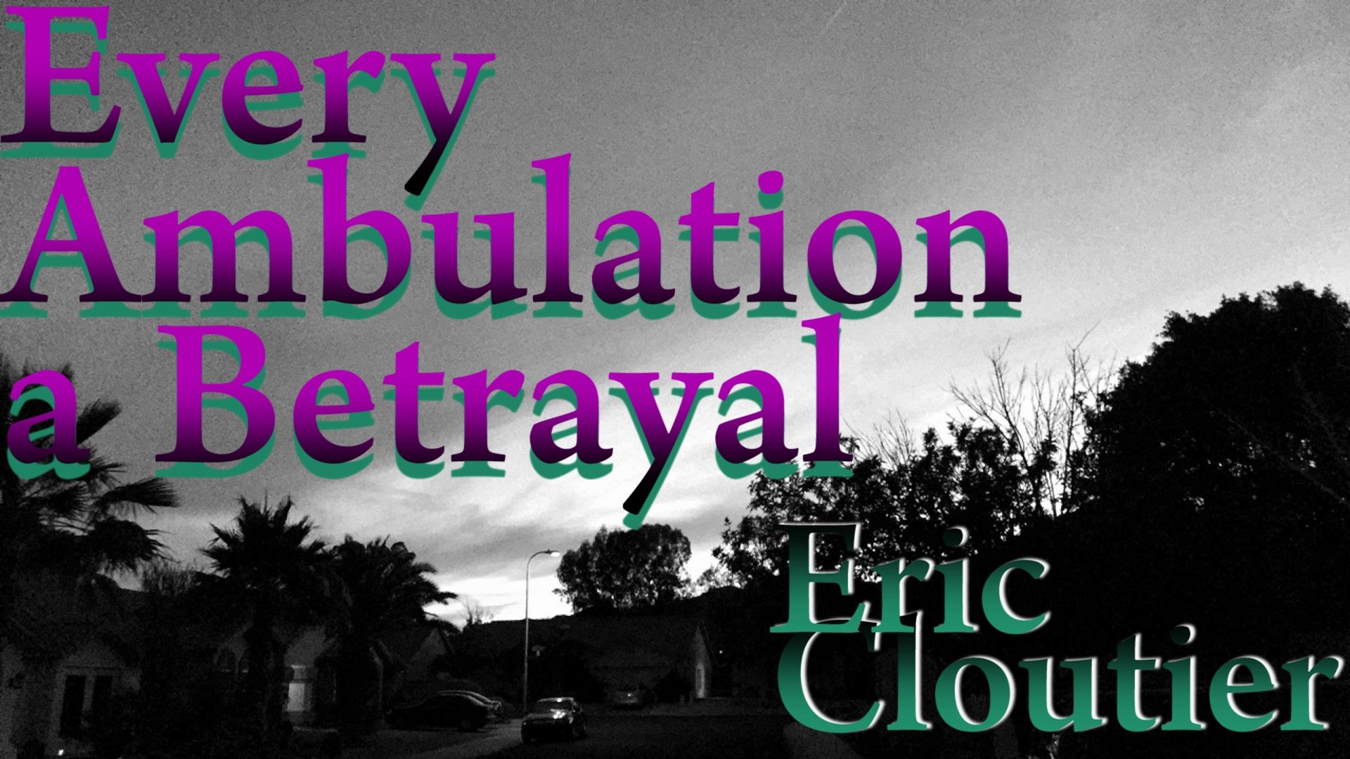 Every Ambulation a Betrayal Background