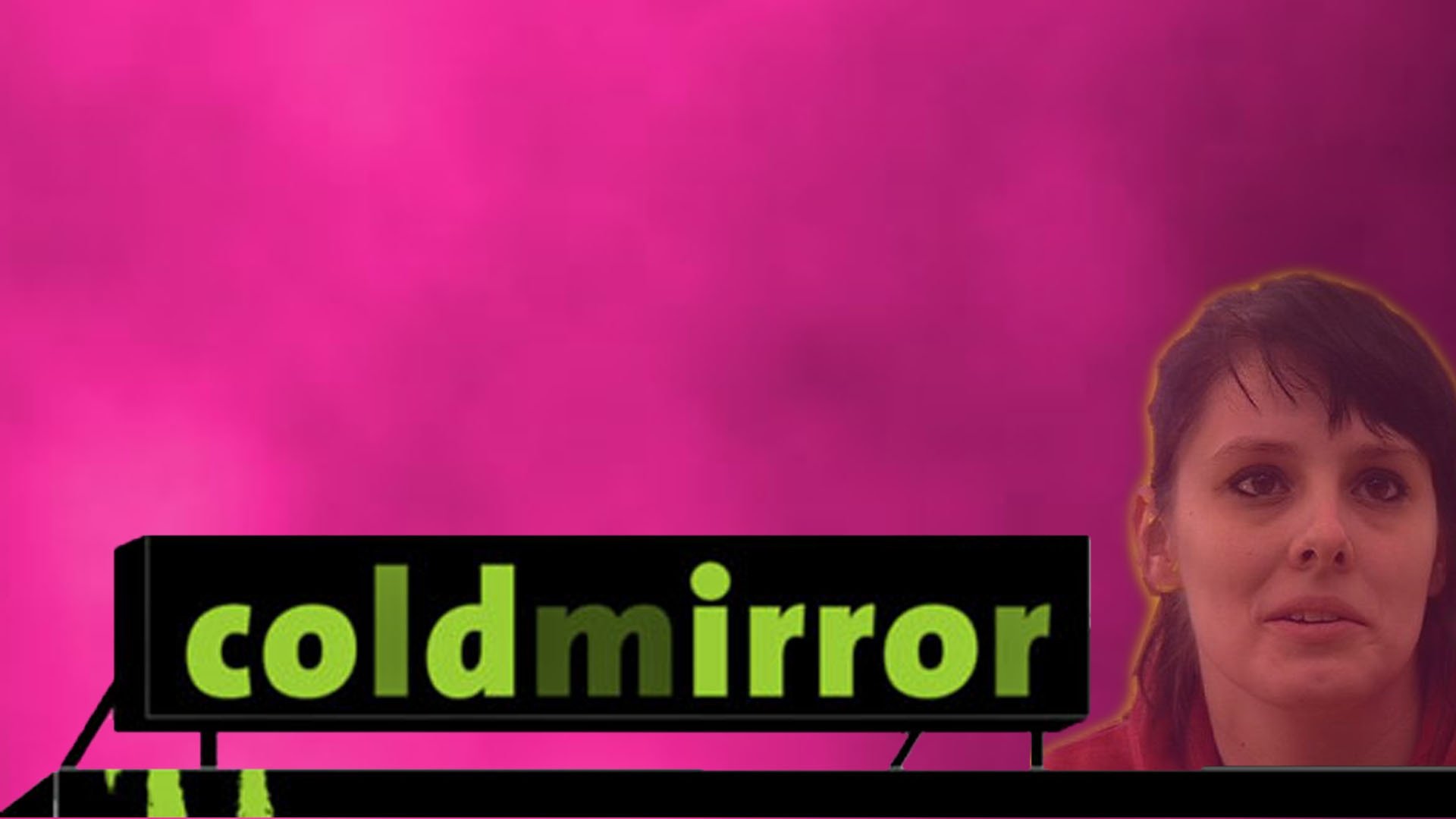 coldmirror Background