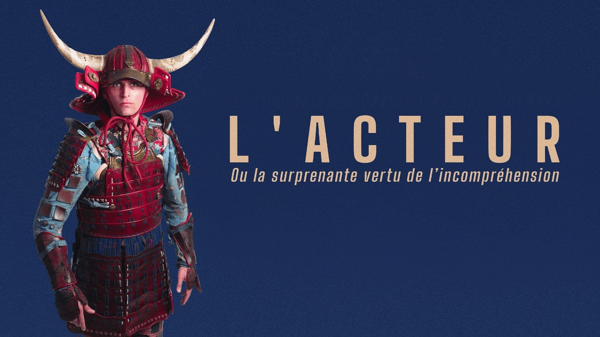 L'Acteur (ou la surprenante vertu de l'incompréhension) Background