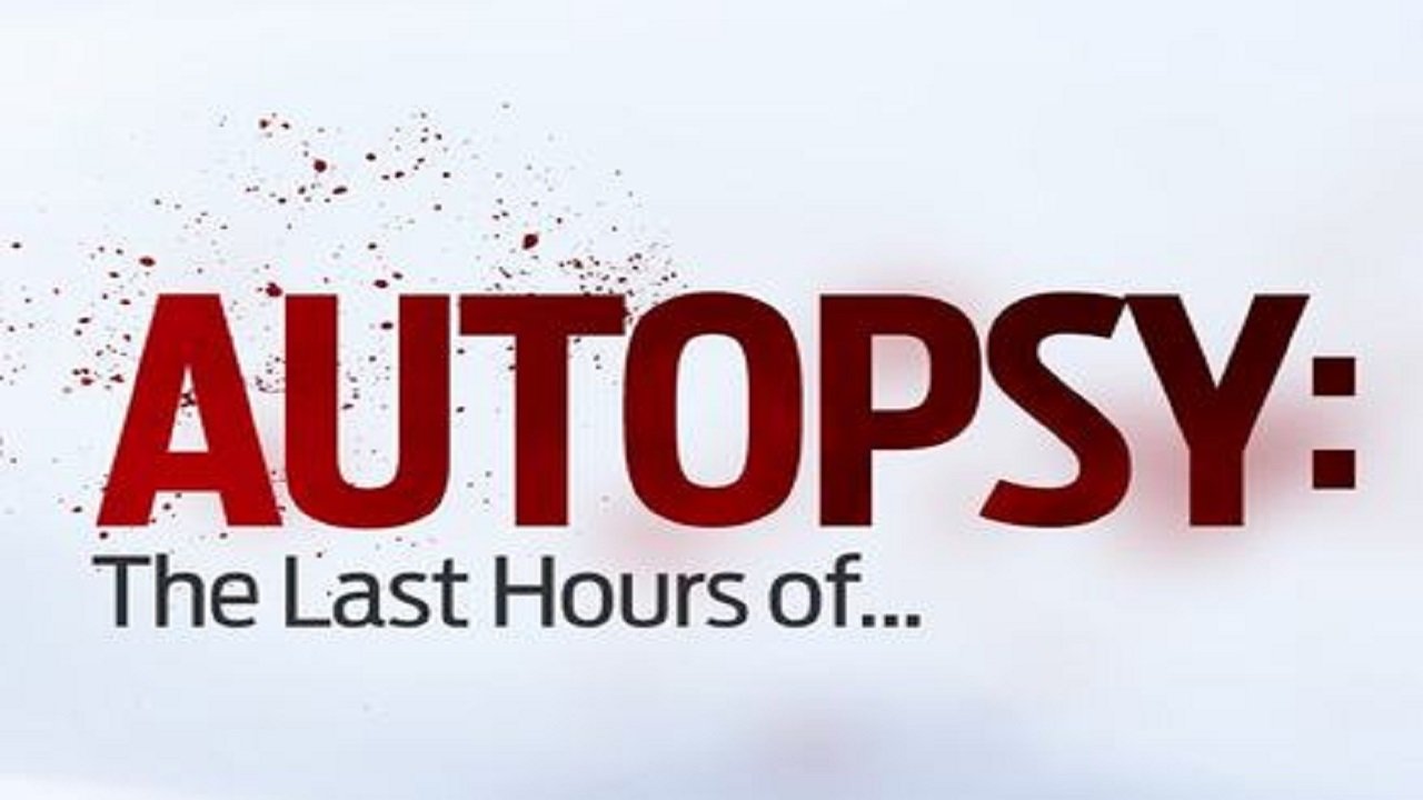Autopsy: The Last Hours of... Background