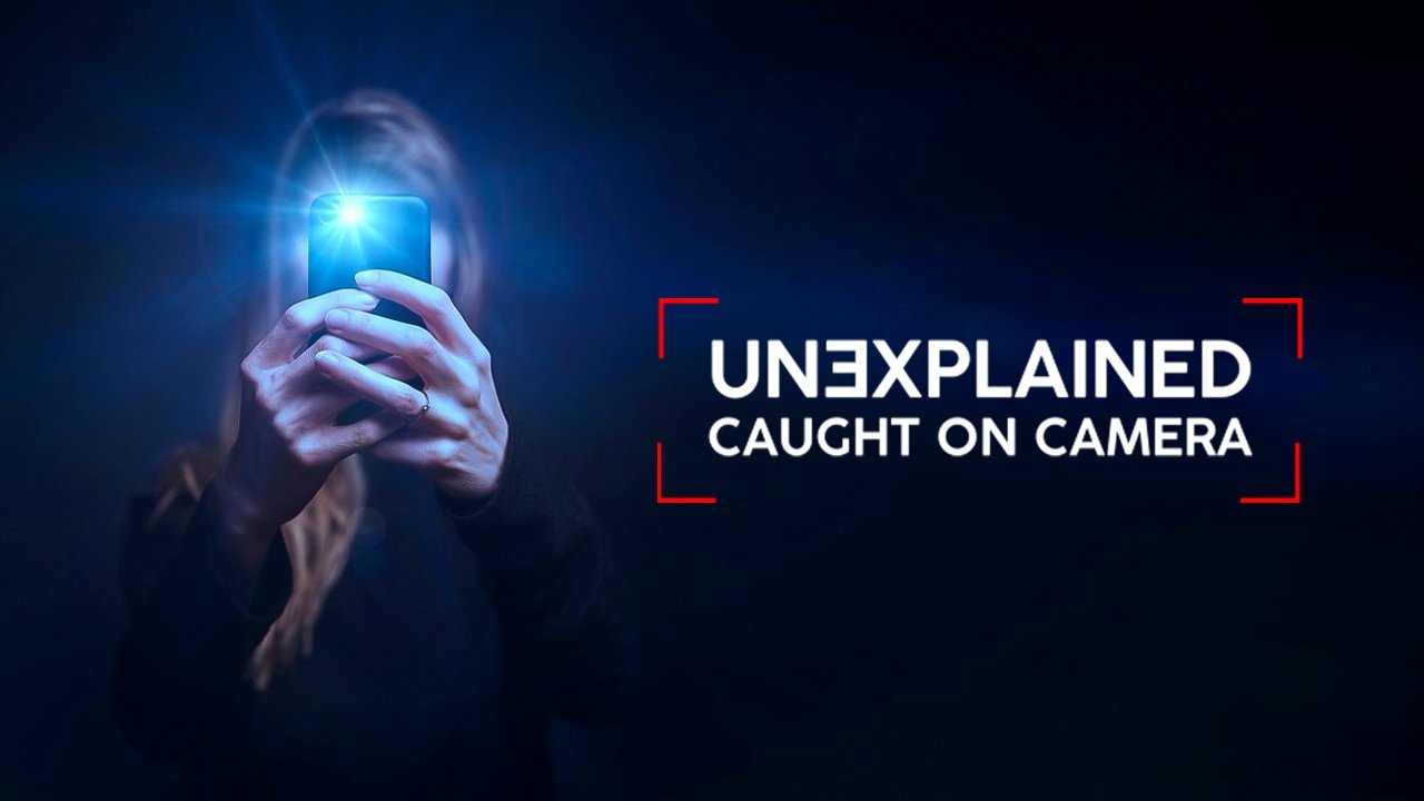 Unexplained: Caught On Camera Background
