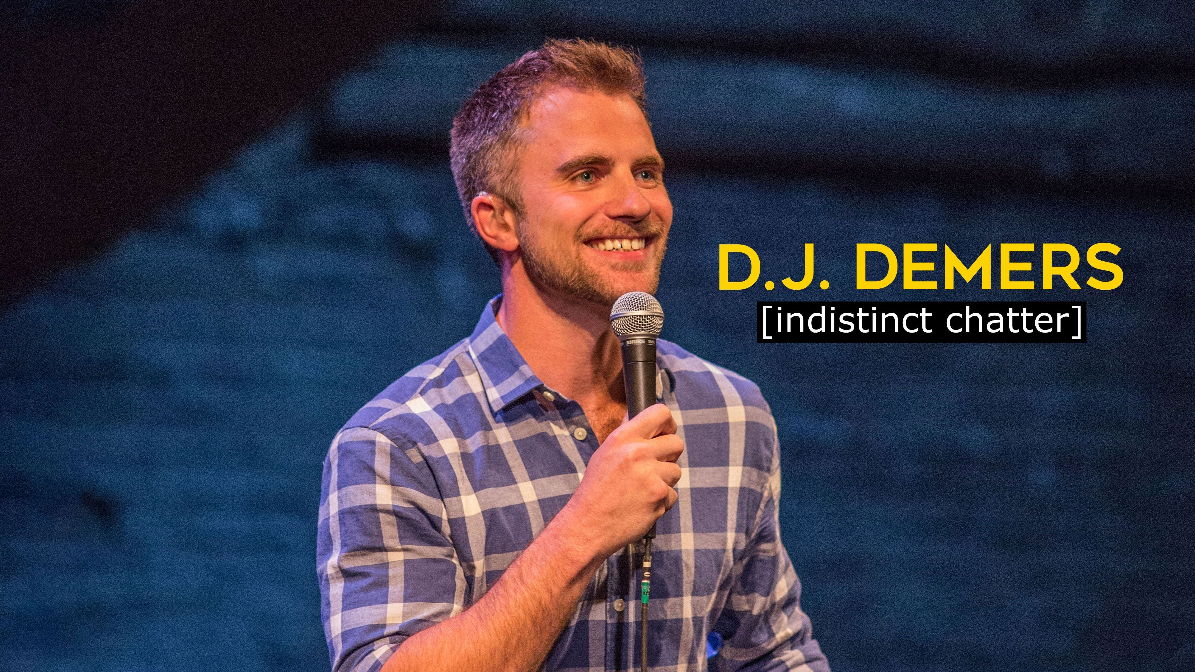 D.J. Demers: [Indistinct Chatter] Background