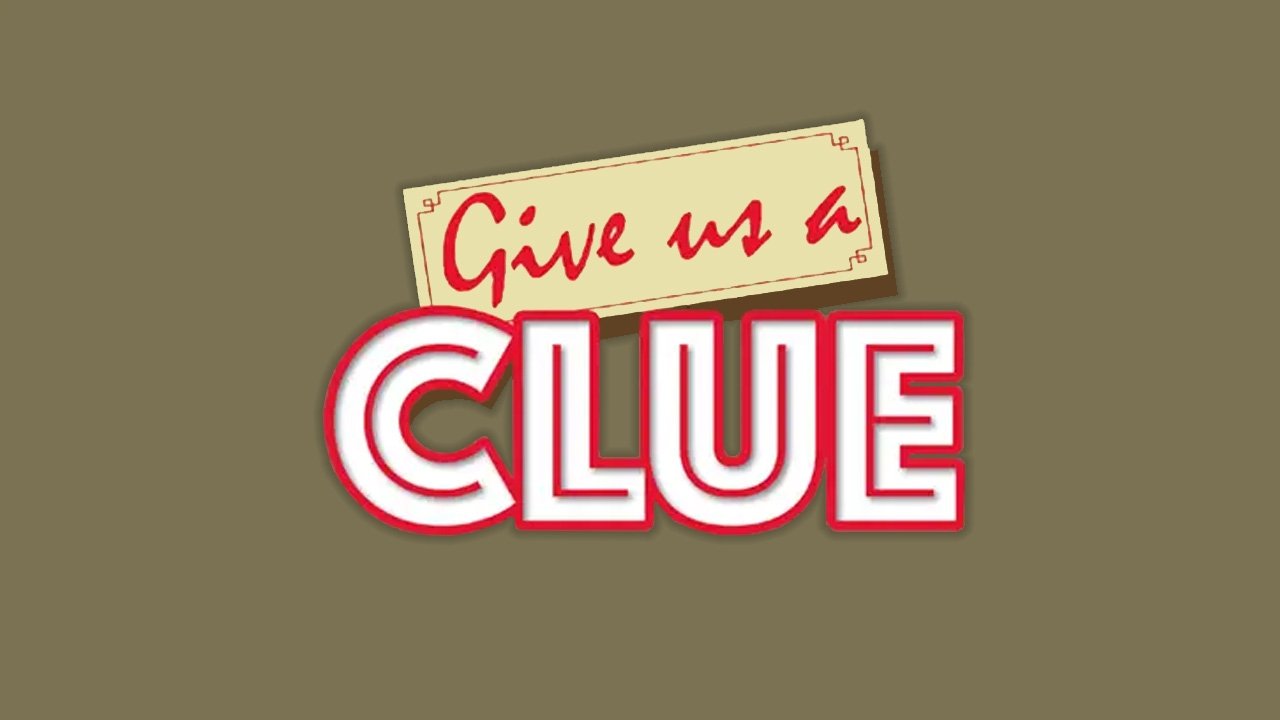 Give Us a Clue Background