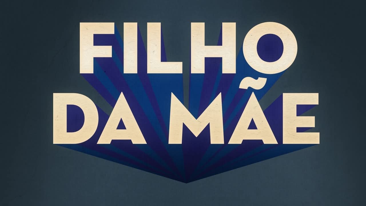 Filho da Mãe Background