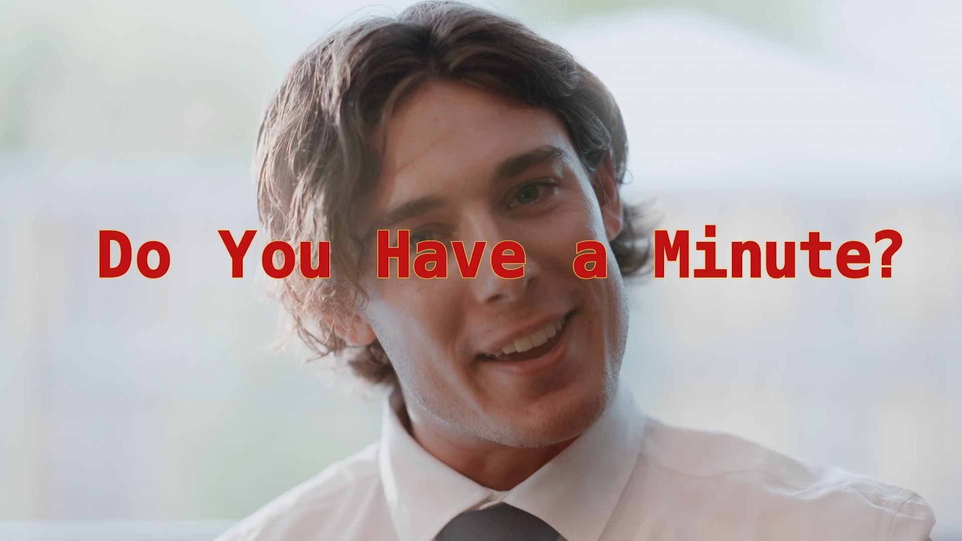 Do You Have a Minute? Background
