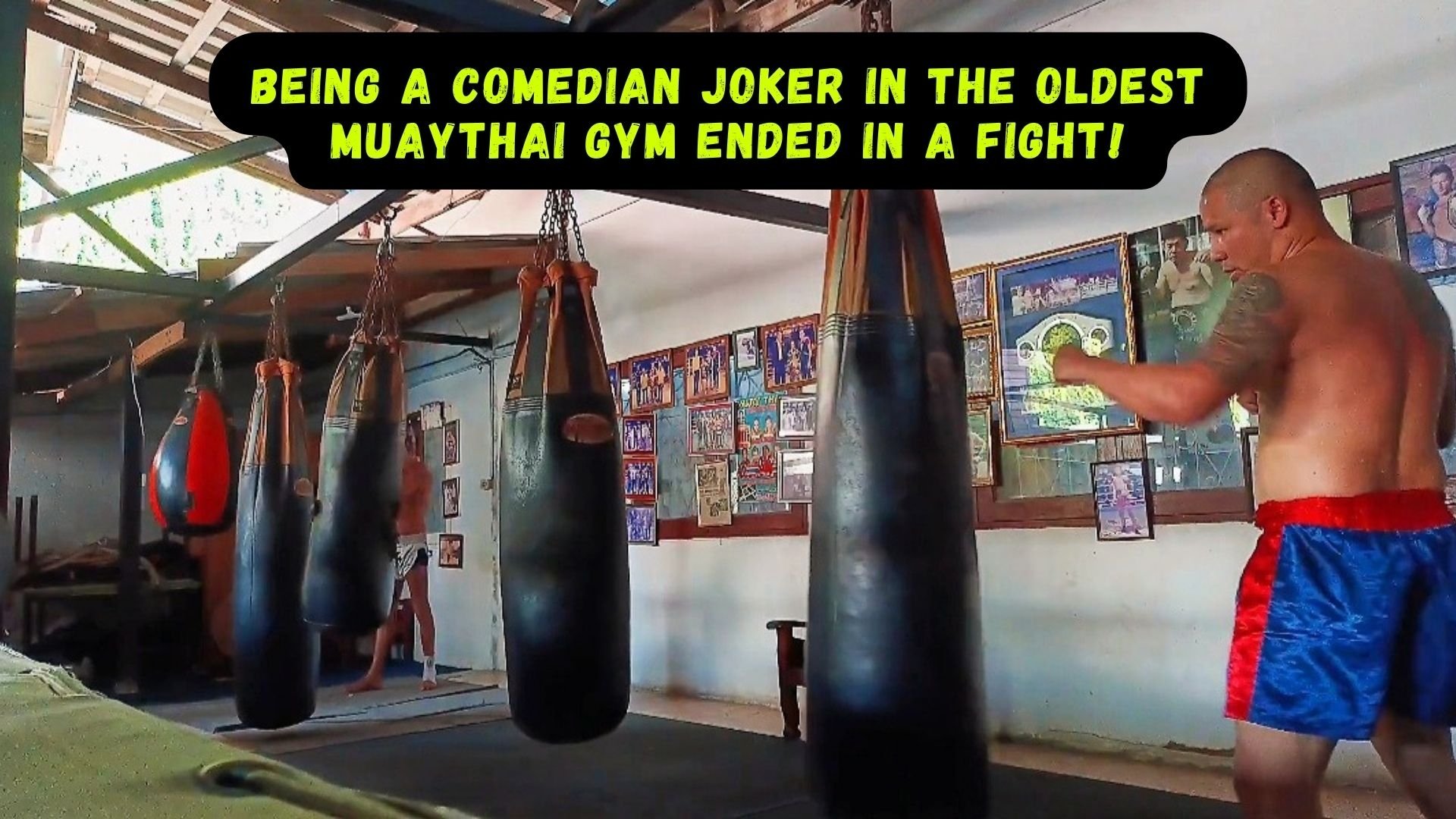 Being a Comedian Joker in the Oldest Muaythai Gym ended in a Fight! Background