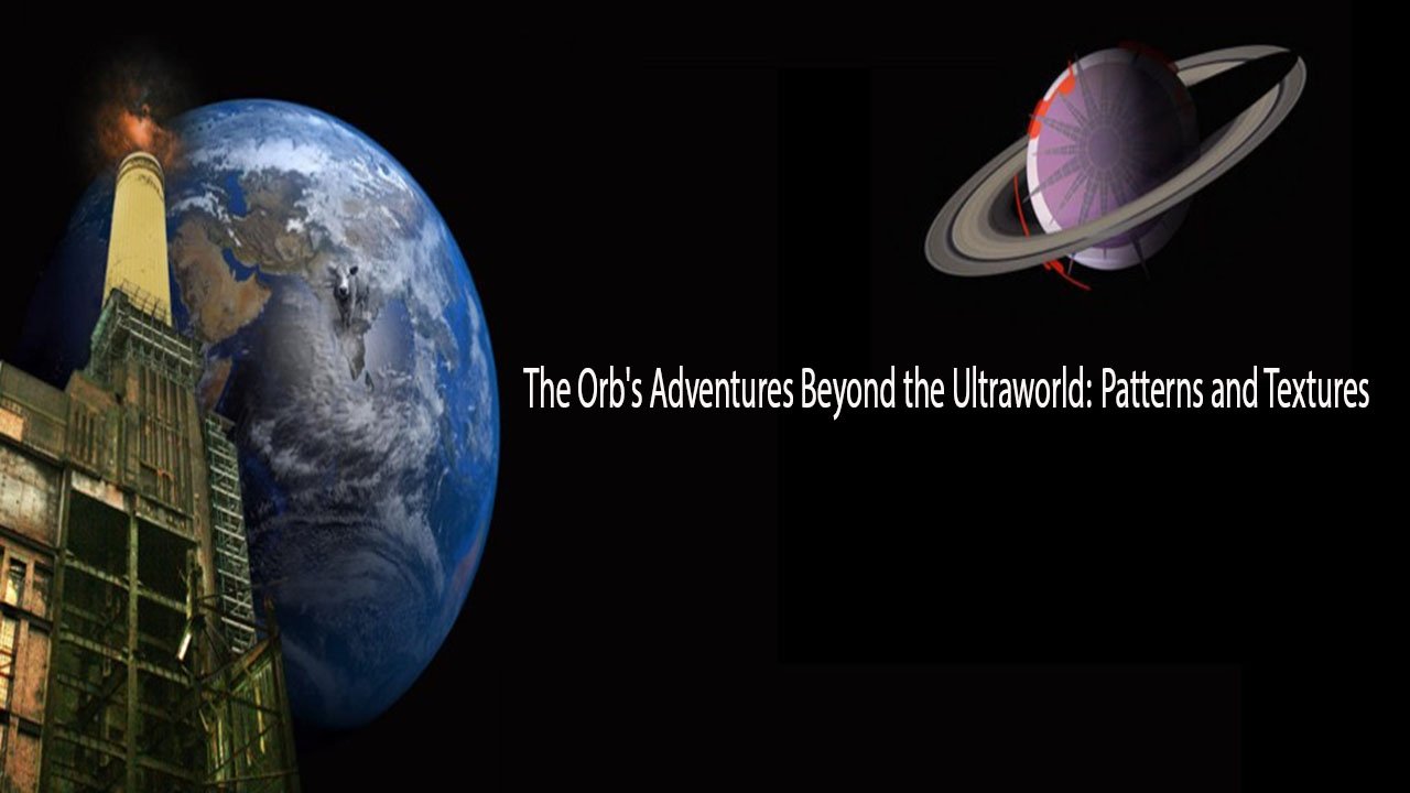 The Orb's Adventures Beyond the Ultraworld: Patterns and Textures Background